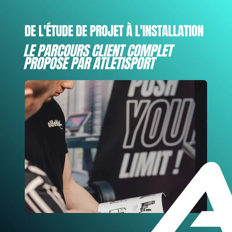 De l’étude de projet à l’installation : Le parcours client proposé par Atletisport